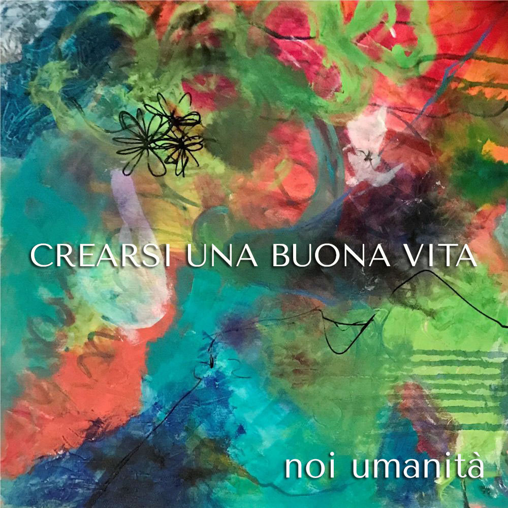 CREARSI UNA BUONA VITA